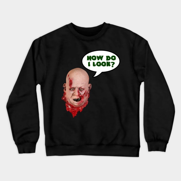 How Do I Look (Zombie) Crewneck Sweatshirt by geeklyshirts